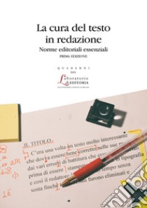 La cura del testo in redazione. Norme editoriali essenziali libro