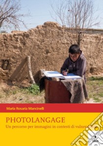 Photolangage. Un percorso per immagini in contesti di vulnerabilità libro di Mancinelli Maria Rosaria