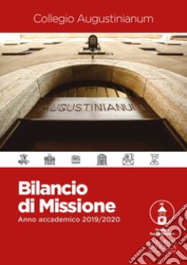 Collegio Augustinianum. Bilancio di missione. Anno accademico 2019/2020 libro