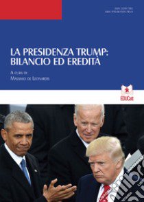 La presidenza Trump: bilancio ed eredità libro di De Leonardis M. (cur.)