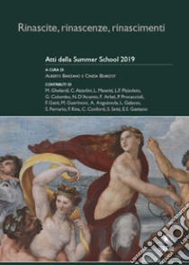 Rinascite, rinascenze, rinascimenti. Atti della Summer School 2019 libro di Barzanò A. (cur.); Bearzot C. (cur.)