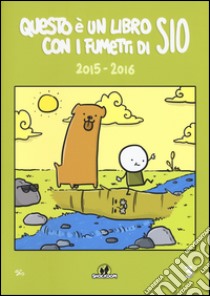 Questo è un libro con i fumetti di Sio (2015-2016). Vol. 3 libro di Sio