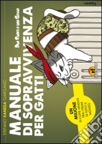 Due cuori e una gatta. Manuale di sopravvivenza per gatti libro di Gargano Stefano