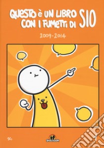 Questo è un libro con i fumetti di Sio (2009-2014). Vol. 1 libro di Sio