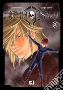 Death Shield. Vol. 2 libro di Molinaro Luca; Battisti Giorgio