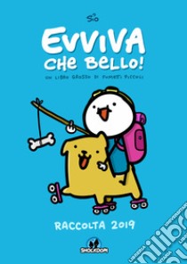 Evviva che bello! Un libro grosso di fumetti piccoli. Raccolta 2019 libro di Albrigi Simone