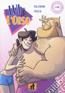 Lui & l'orso libro di Callerami Salvatore; Fassio Antonio