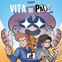 Vita di Pai. Vol. 2 libro di Caporali Davide «Dado»