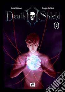 Death Shield. Vol. 3 libro di Molinaro Luca; Battisti Giorgio