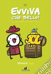 Evviva che bello! Un libro grosso di fumetti piccoli. Raccolta 2021 libro di Albrigi Simone