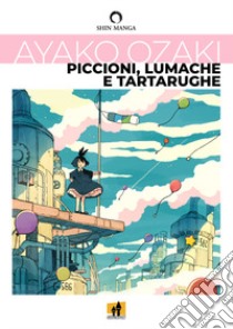 Piccioni, lumache e tartarughe libro di Ayako Ozaki