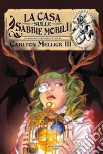 La casa sulle sabbie mobili libro di Mellick III Carlton