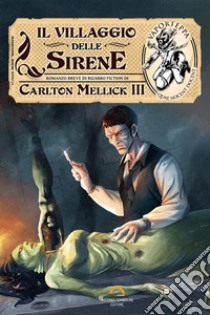 Il villaggio delle sirene libro di Mellick III Carlton