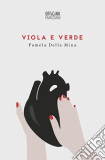 Viola e verde libro di Della Mina Pamela