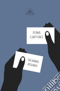 Pena capitale libro di Assaro Silvano