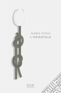 L'Orientale libro di Vitali Ilaria