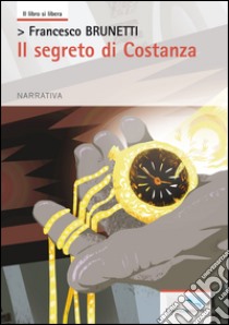 Il segreto di Costanza libro di Brunetti Francesco