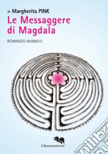 Le messaggere di Magdala libro di Pink Margherita