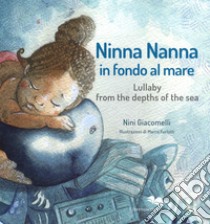 Ninna nanna in fondo al mare. Ediz. italiana e inglese. Con CD-Audio libro di Giacomelli Nini