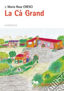 La Cà Grand libro di Cresci Maria Rosa