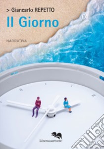 Il giorno libro di Repetto Giancarlo