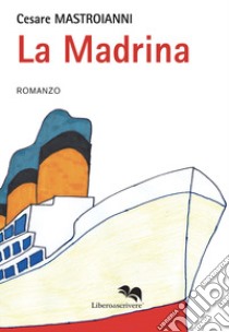 La madrina libro di Mastroianni Cesare