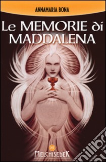 Le memorie di Maddalena. Nuova ediz. libro di Bona Annamaria
