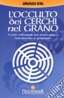 L'occulto dei cerchi nel grano libro di Bona Anna Maria