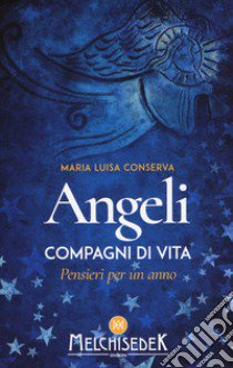 Angeli compagni di vita. Pensieri per un anno libro di Conserva Maria Luisa