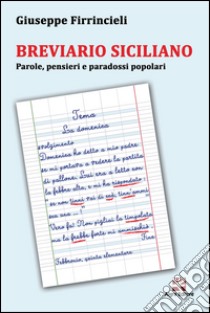 Breviario siciliano. Parole, pensieri e paradossi popolari libro di Firrincieli Giuseppe