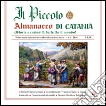 Il piccolo almanacco di Catania. Storie e curiosità da tutto il mondo (2016). Vol. 1 libro