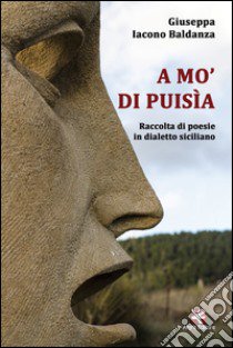 A mo' di puisìa. Raccolta di poesie in dialetto siciliano libro di Iacono Baldanza Giuseppa