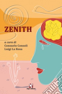 Zenith libro di Consoli C. (cur.); La Rosa L. (cur.)