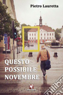 Questo possibile novembre libro di Lauretta Pietro