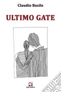 Ultimo gate libro di Basile Claudio