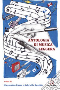 Antologia di musica leggera libro di Russo A. (cur.); Rossitto G. (cur.)