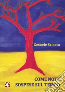 Come note sospese sul tempo libro di Sciacca Gesuele