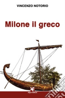 Milone il greco libro di Notorio Vincenzo