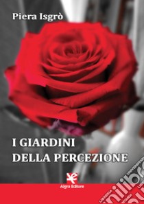 I giardini della percezione libro di Isgrò Piera