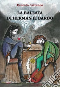 La ballata di Herman il bardo libro di Cattaneo Ernesto