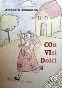 Con visi dolci libro di Tomasello Antonella