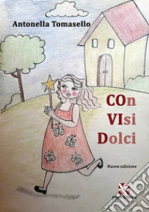 Con visi dolci libro di Tomasello Antonella