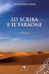 Lo scriba e il faraone libro di Zizza Annamaria