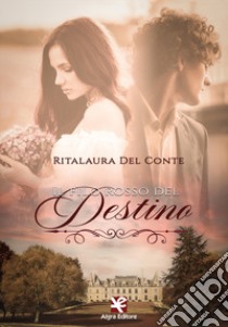 Il filo rosso del destino libro di Del Conte Ritalaura