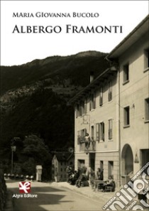 Albergo Framonti libro di Bucolo Maria Giovanna