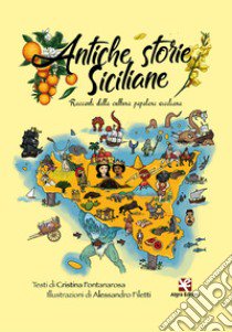 Antiche storie siciliane. Racconti della cultura popolare siciliana libro di Fontanarosa Cristina