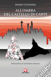 All'ombra del castello di carte libro di Cunsolo Mario