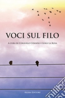 Voci sul filo libro di Consoli C. (cur.); La Rosa L. (cur.)