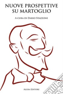 Nuove prospettive su Martoglio libro di Stazzone D. (cur.)