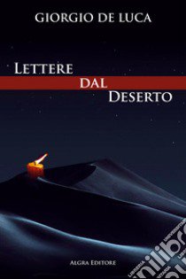 Lettere dal Deserto libro di De Luca Giorgio